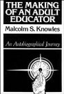 Making of an Adult Educator An Autobiographical Journey