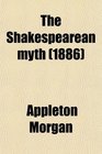 The Shakespearean myth