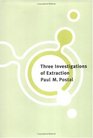 Three Investigations of Extraction