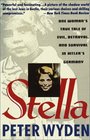 Stella  One Woman's True Tale of Evil Betrayal and Survival in Hitler's Germany