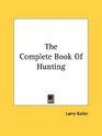 The Complete Book Of Hunting