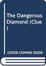 The Dangerous Diamond