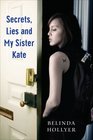 Secrets Lies and My Sister Kate