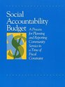 Social Accountability Budget A Process for Planning and Reporting Community Service in a Time of Fiscal Constraint