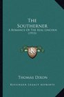 The Southerner A Romance Of The Real Lincoln