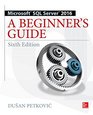 Microsoft SQL Server 2016 A Beginner's Guide