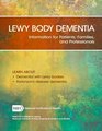 Lewy Body Dementia Information for Patients Families and Professionals