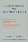 Cellular Hypoxia and Neuro-Immune Fatigue
