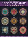 Kaleidoscope Quilts: The Workbook: Create One-Block Masterpieces; New Step-by-Step Instructions