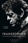 Transformer The Complete Lou Reed Story