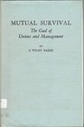 Mutual Survival The Goal of Unions and Management