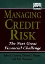 Managing Credit Risk  The Next Great Financial Challenge