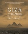Giza and the Pyramids The Definitive Account of the Greatest Archaeological Site by the World's Leading Experts