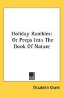 Holiday Rambles Or Peeps Into The Book Of Nature