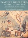 Nature Displayed Gender Science and Medicine 17601820  Essays