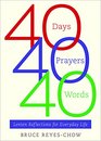 40 Days, 40 Prayers, 40 Words: Lenten Reflections for Everyday Life