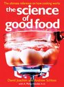 The Science of Good Food The Ultimate Reference on How Cooking Works