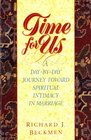 Time for Us/a DayByDay Journey Toward Spiritual Intimacy in Marriage