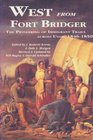 West from Fort Bridger The Pioneering of Immigrant Trails Across Utah 18461850