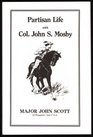 Partisan Life With Colonel John s Mosby