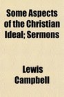 Some Aspects of the Christian Ideal Sermons