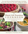 The Whole Life Nutrition Cookbook Whole Foods Recipes for Personal and Planetary Health