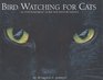 Bird Watching for Cats An Entertainment Guide for Indoor Felines