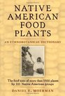 Native American Food Plants: An Ethnobotanical Dictionary