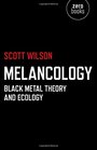 Melancology Black Metal Theory and Ecology