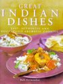 Great Indian Dishes Easy Authentic and Deliciously Aromatic Cooking
