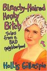 Bleachy-Haired Honky Bitch: Tales From A Bad Neighborhood