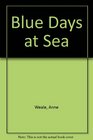 The Best of Anne Weale Blue Days at Sea / Rain of Diamonds