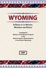 Wyoming A Guide to Its History Highways and People