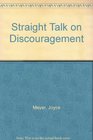 Straight Talk on Discouragement