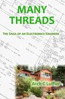 Many Threads The Saga of an Electronics Engineer