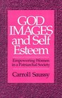 God Images and Self Esteem Empowering Women in a Patriarchal Society