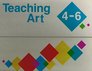 Teaching Art Grades 46