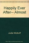 Happily Ever After Almost