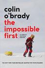 The Impossible First An Explorer's Race Across Antarctica