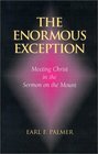 The Enormous Exception Meeting Christ in the Sermon on the Mount