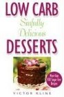 Low Carb Sinfully Delicious Desserts More Than 100 Recipes for Cakes Cookies Ice Creams and Other Mouthwatering Sweets