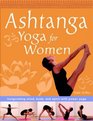 Ashtanga Yoga for Women Invigorating Mind Body and Spirit with Dynamic Yoga