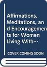 Affirmations Meditations and Encouragements for Women Living With Breast Cancer
