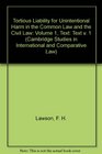 Tortious Liability for Unintentional Harm in the Common Law and the Civil Law Volume 1 Text