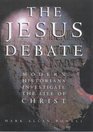 The Jesus Debate Modern Historians Investigate the Life of Christ