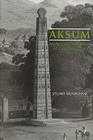 Aksum An African Civilization of Late Antiquity