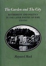 The Garden and the City Retirement and Politics in the Later Poetry of Pope 17311743