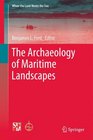 The Archaeology of Maritime Landscapes (When the Land Meets the Sea)