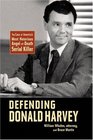 Defending Donald Harvey: The Case of America's Most Notorious Angel-of-Death Serial Killer
