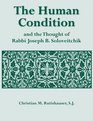 The Human Condition and the Thought of Rabbi Joseph B Soloveitchik